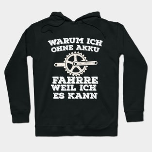 Warum Ich ohne Akkufahrre Weil Ich Es kann Hoodie